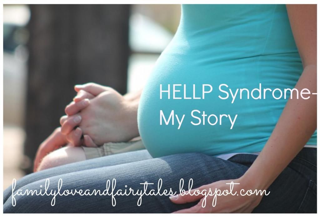  HELLP Syndrome-My Story||Family, Love, & Fairy Tales Blog