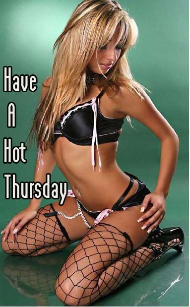 have a hot thursday Thursday Sexy Women
